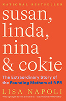 Book cover Susan, Linda, Nina, & Cokie, the extraordinary story of the Founding Mothers of NPR