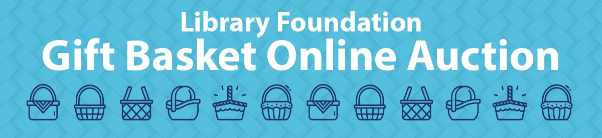 Library Foundation Gift Basket Online Auction